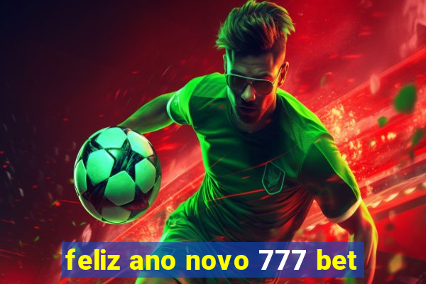 feliz ano novo 777 bet